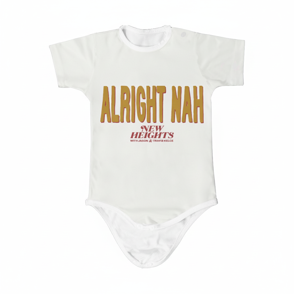 New Heights ALRIGHT NAH -Infant Bodysuit