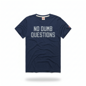 No Dumb Questions Just Dumb People